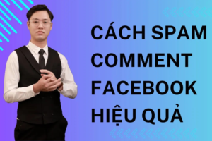 cach-spam-comment-facebook-hieu-qua-nhat-2024