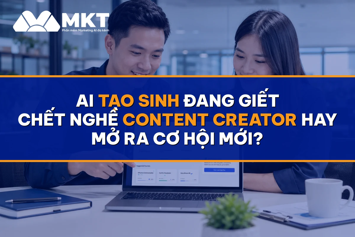 AI Tạo Sinh Đang Giết Chết Nghề Content Creator Hay Mở Ra Cơ Hội Mới?
