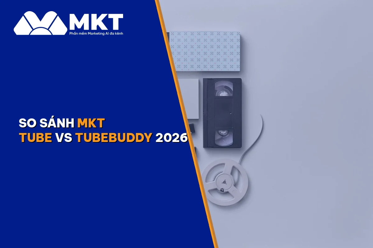So Sánh MKT Tube vs TubeBuddy 2026: Bên Nào Cho YouTuber Việt?